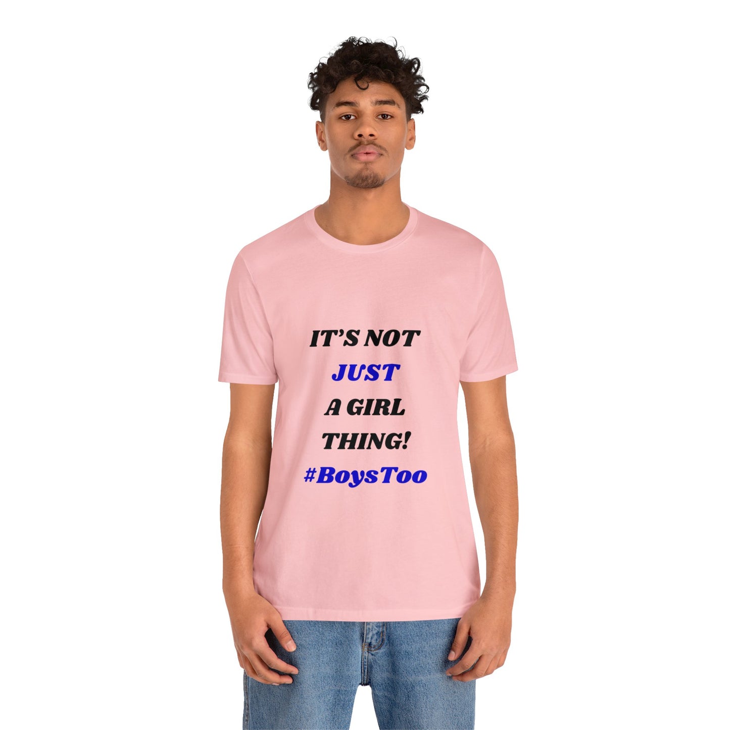 Not Just a Girl Thing! ~ Blue txt. Unisex Jersey Short Sleeve Tee