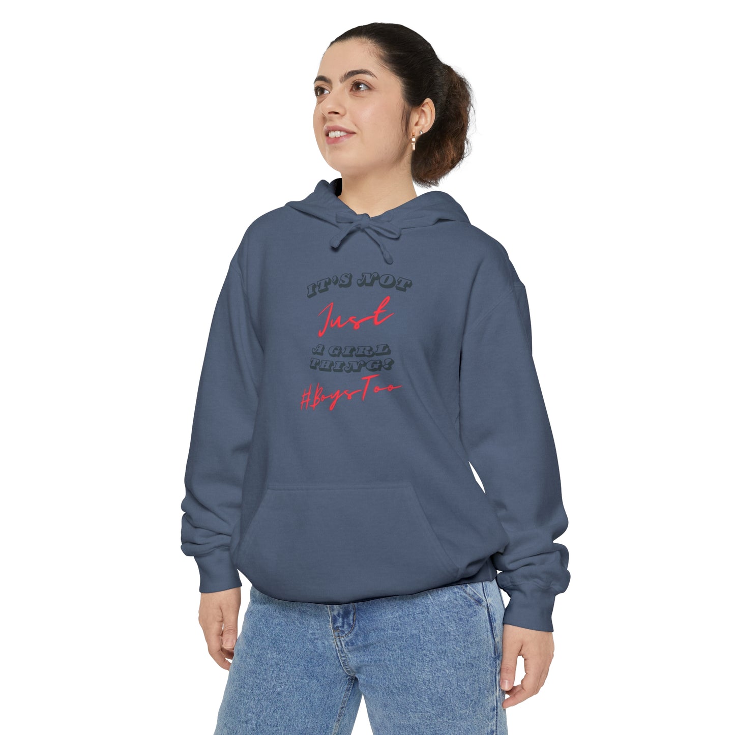 Not JUST a girl thing ~ Red txt v2 Unisex Garment-Dyed Hoodie