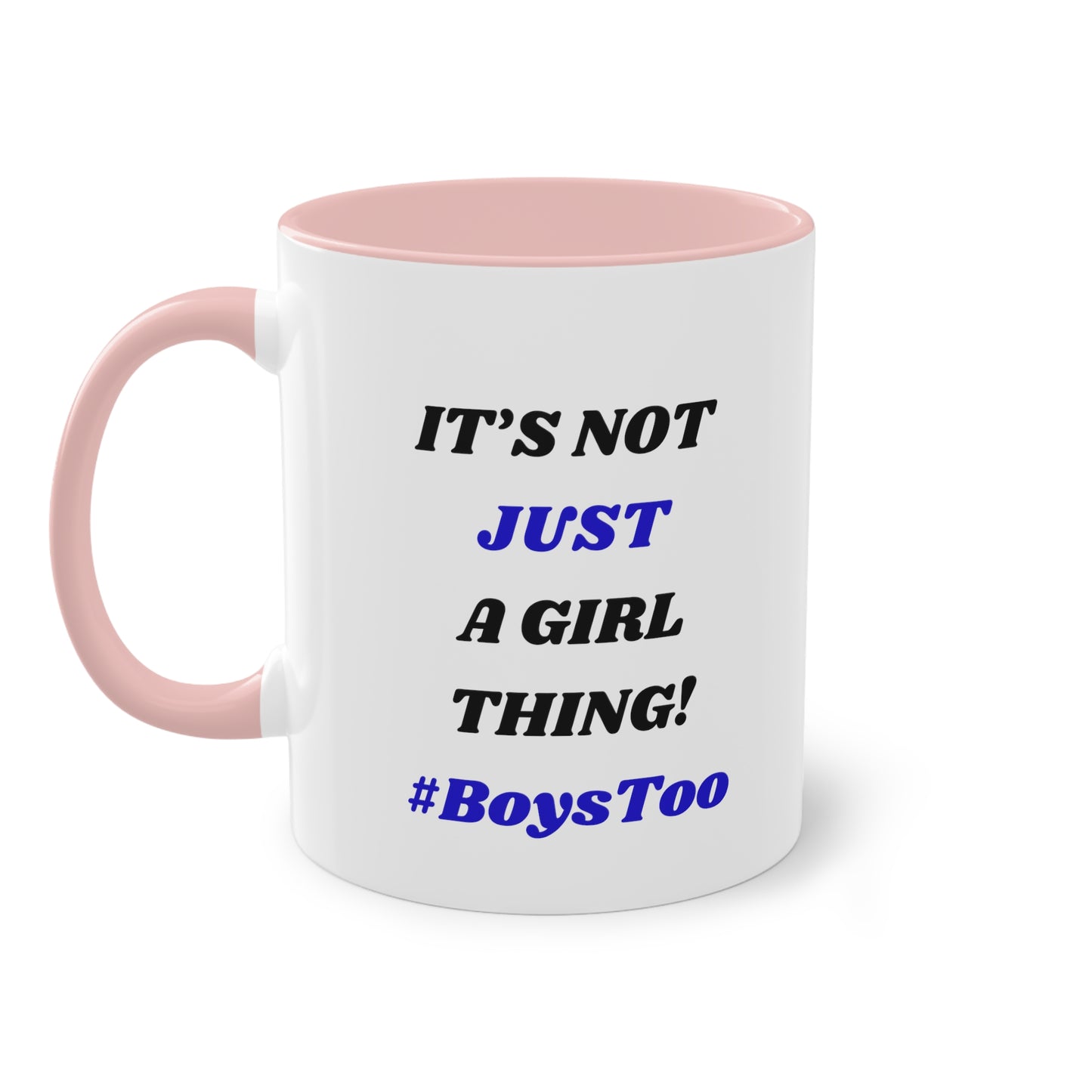 Not Just a Girl Thing! Blue ~ Two-Tone Coffee Mug, 11oz