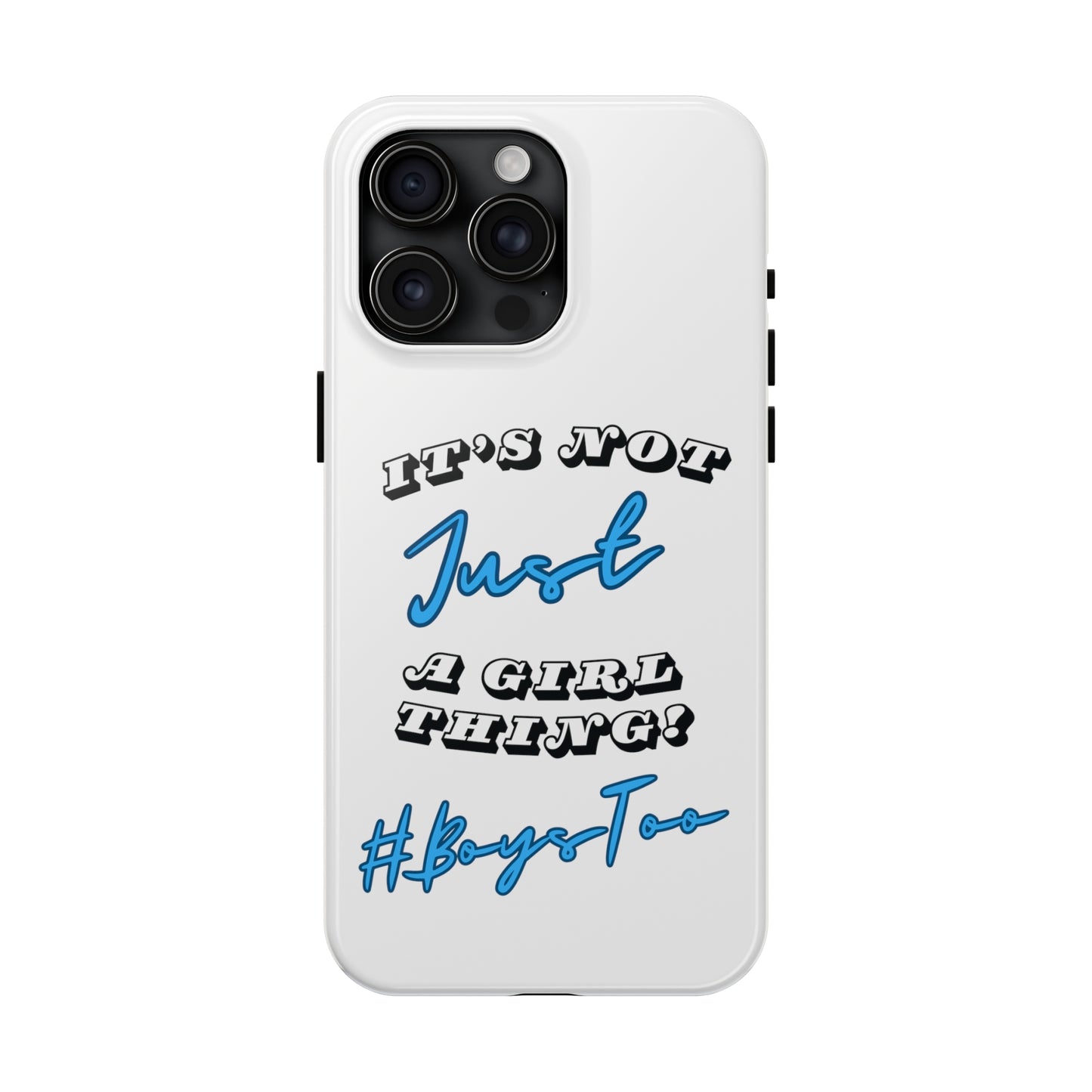 It's Not Just a Girl Thing Blue Txt v2.... Tough Phone Cases