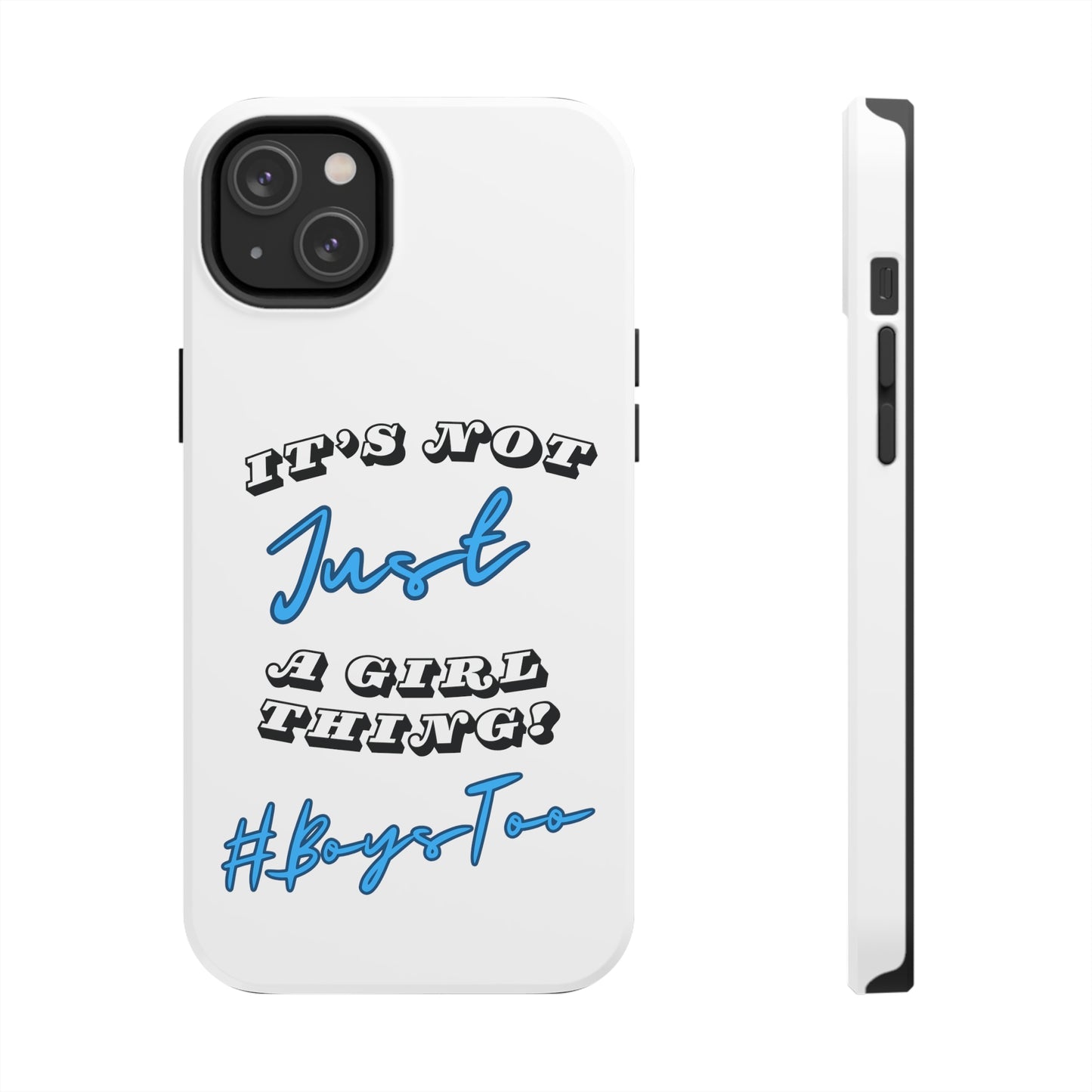 It's Not Just a Girl Thing Blue Txt v2.... Tough Phone Cases