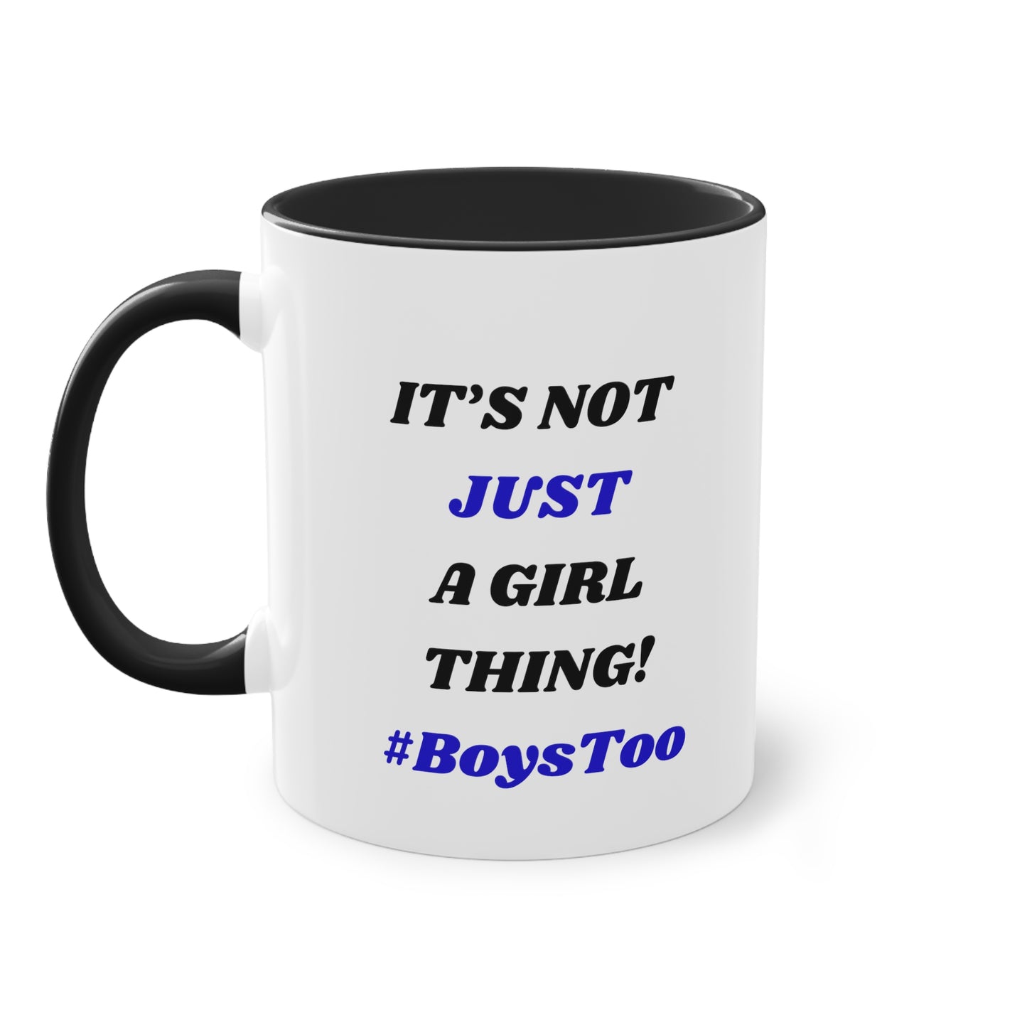 Not Just a Girl Thing! Blue ~ Two-Tone Coffee Mug, 11oz