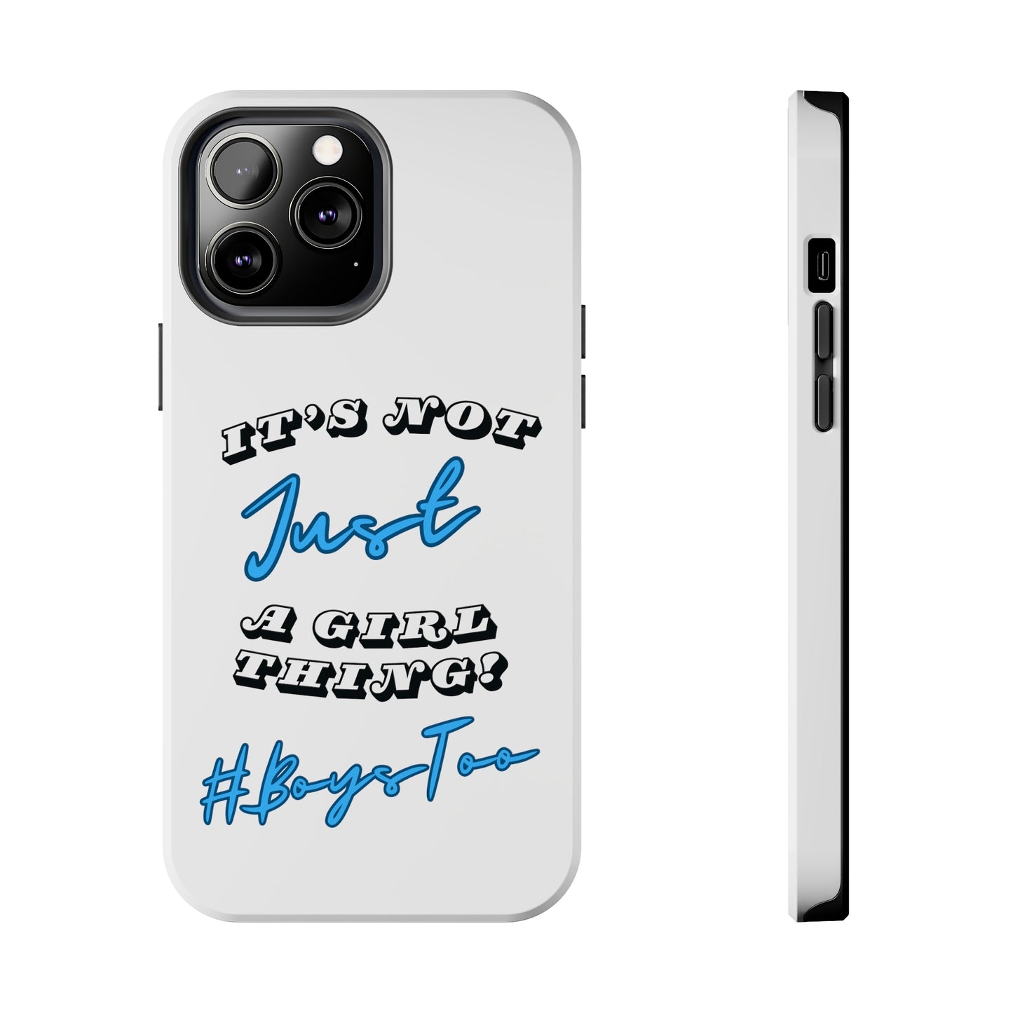 It's Not Just a Girl Thing Blue Txt v2.... Tough Phone Cases