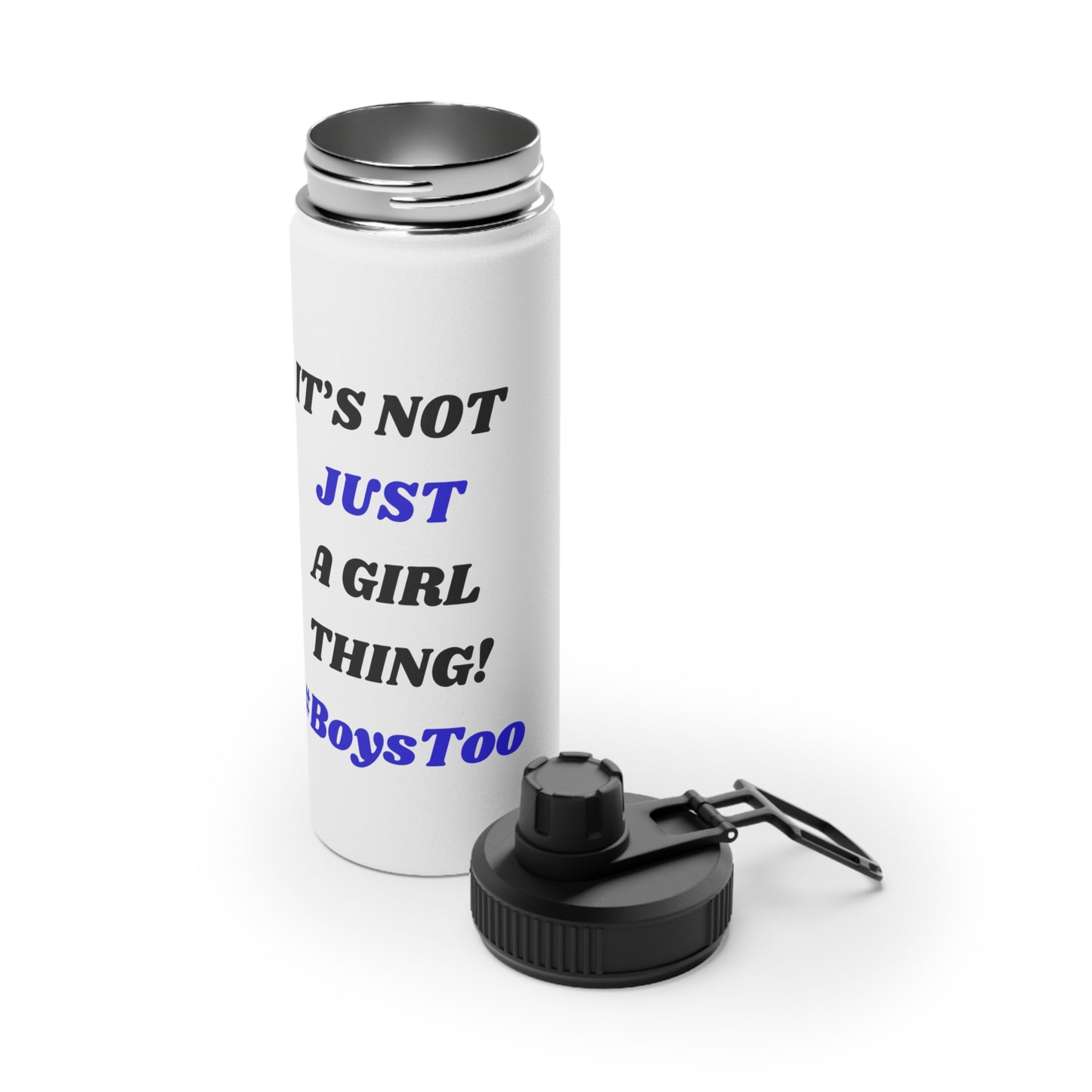 Not Just a Girl Thing! ~ Blue txt   Stainless Steel Water Bottle, Sports Lid