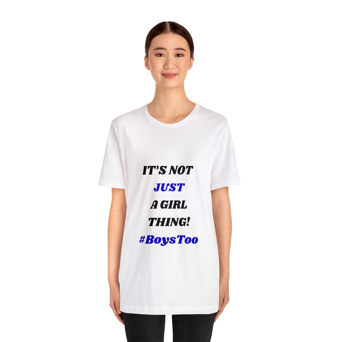 Not Just a Girl Thing! ~ Blue txt. Unisex Jersey Short Sleeve Tee