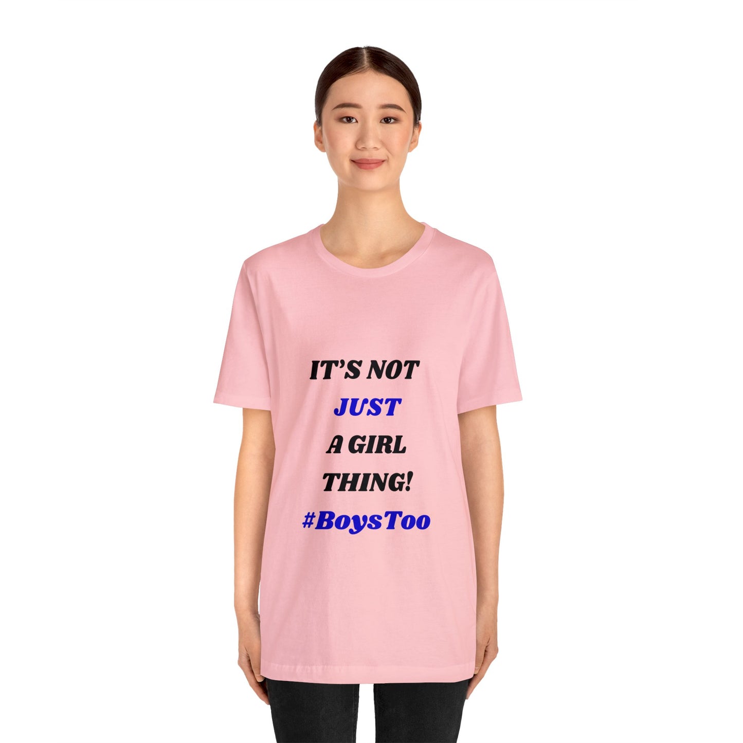 Not Just a Girl Thing! ~ Blue txt. Unisex Jersey Short Sleeve Tee