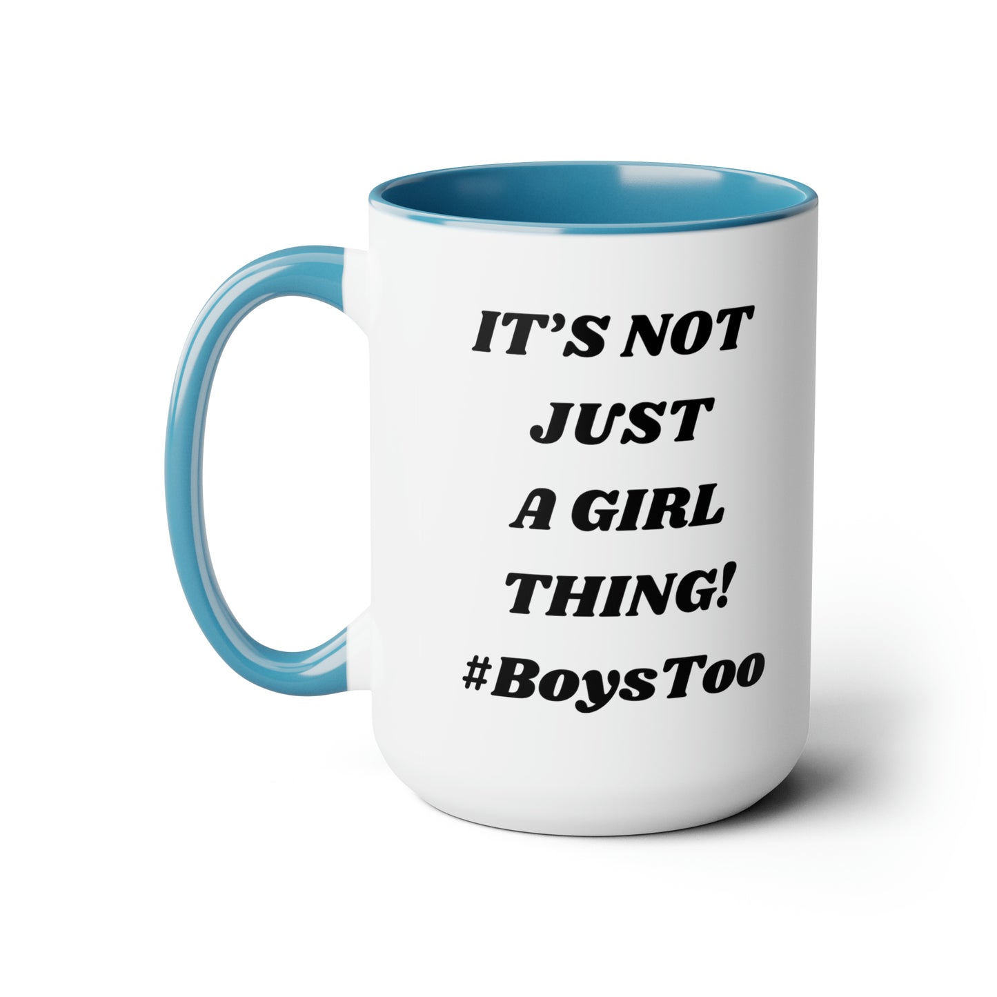 Not Just a Girl Thing ~ Black Txt Two-Tone Coffee Mugs, 15oz
