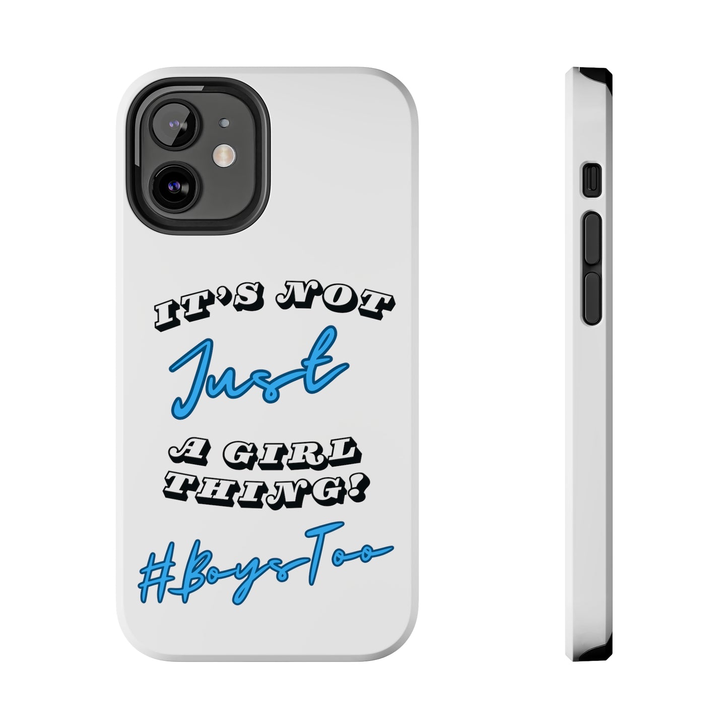 It's Not Just a Girl Thing Blue Txt v2.... Tough Phone Cases