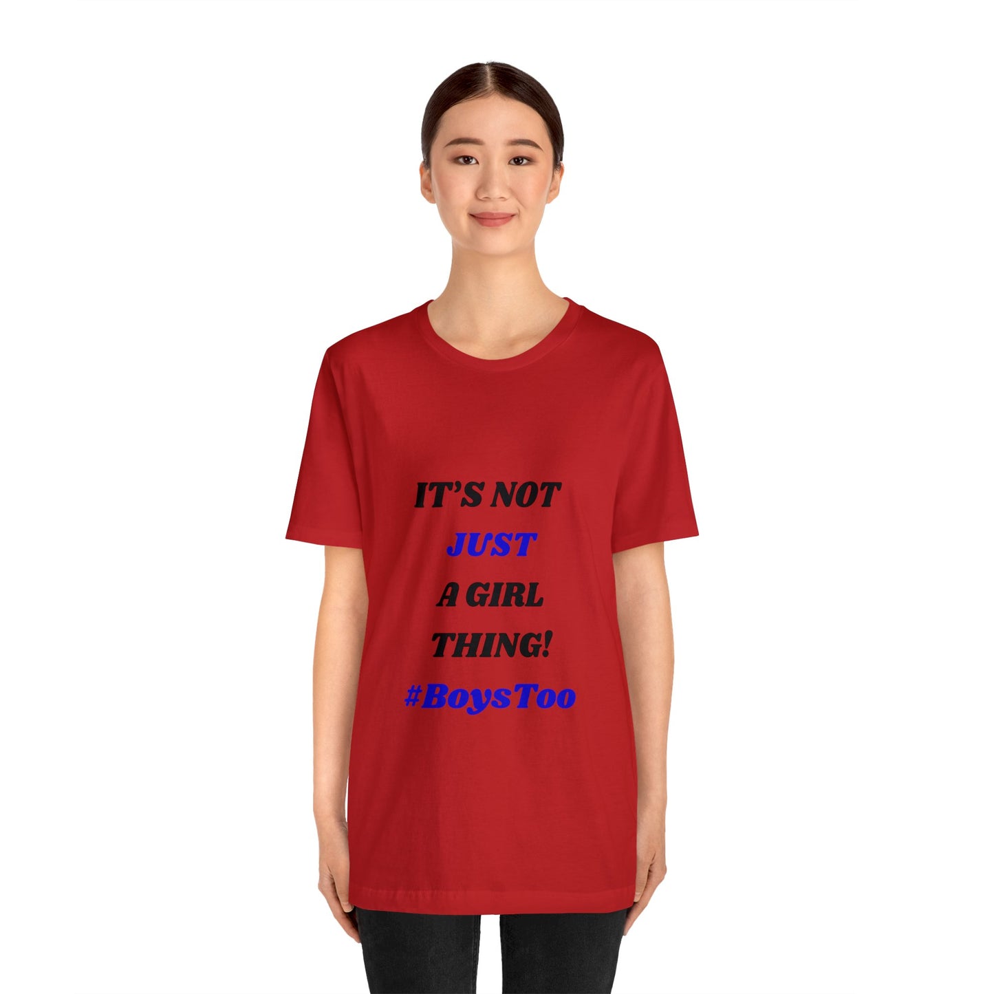 Not Just a Girl Thing! ~ Blue txt. Unisex Jersey Short Sleeve Tee