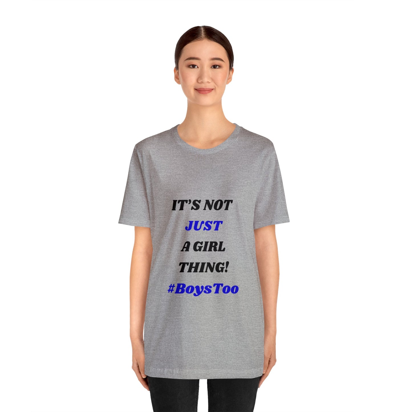 Not Just a Girl Thing! ~ Blue txt. Unisex Jersey Short Sleeve Tee