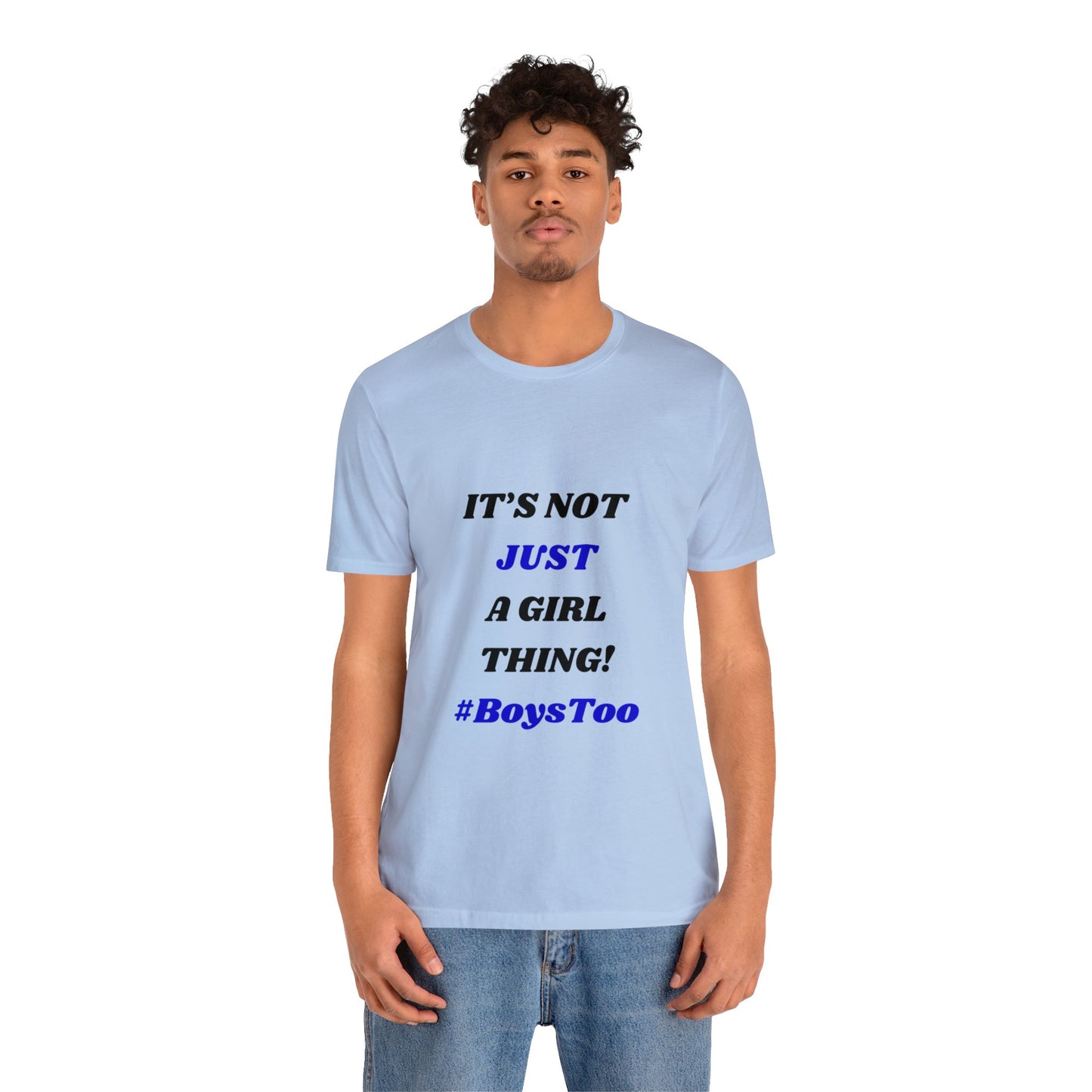 Not Just a Girl Thing! ~ Blue txt. Unisex Jersey Short Sleeve Tee