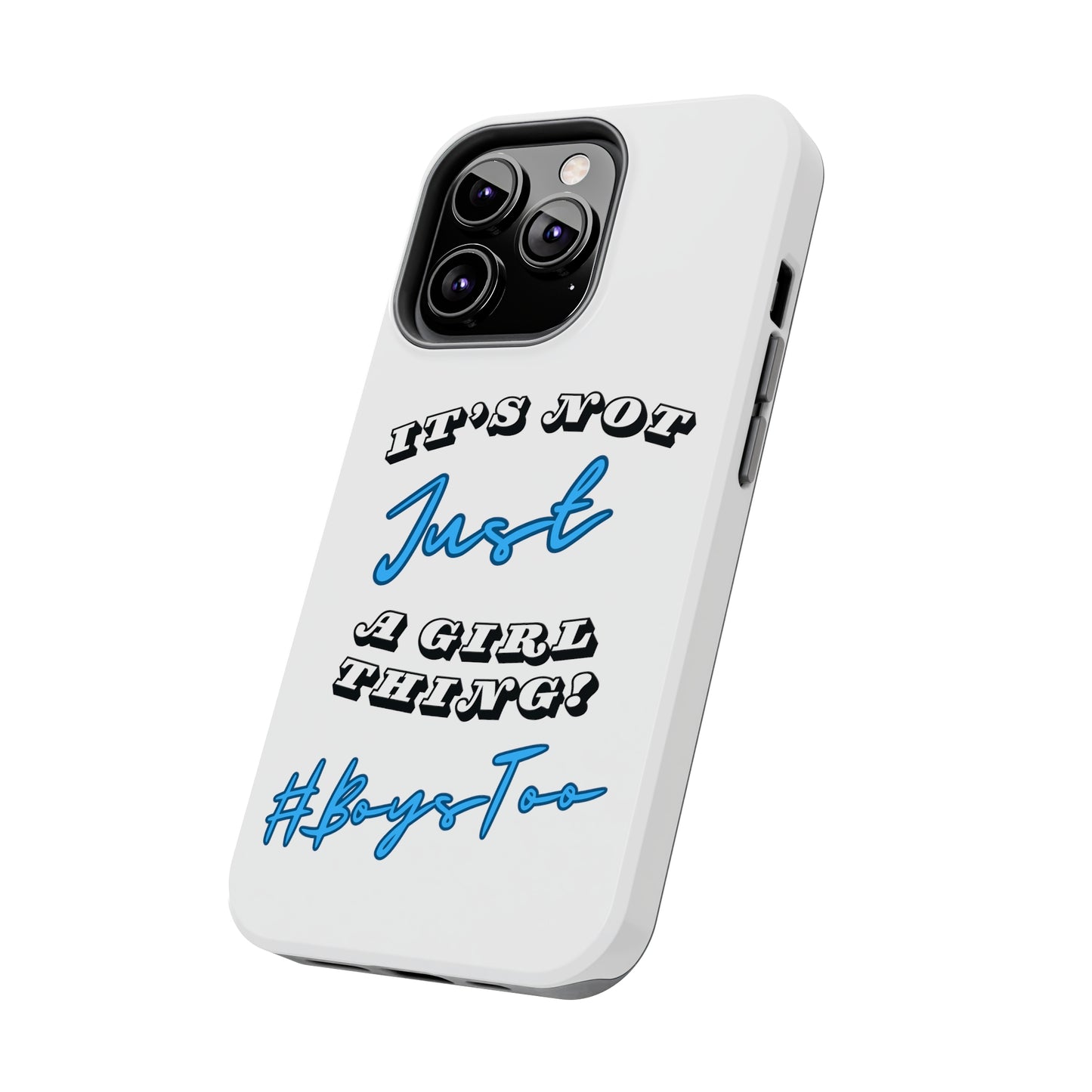 It's Not Just a Girl Thing Blue Txt v2.... Tough Phone Cases