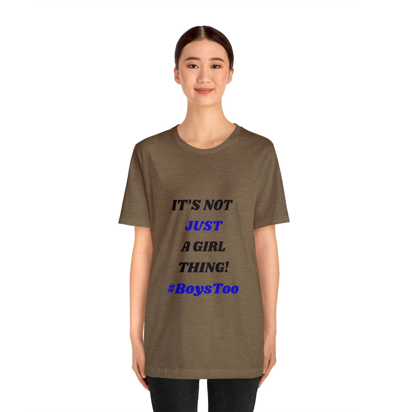 Not Just a Girl Thing! ~ Blue txt. Unisex Jersey Short Sleeve Tee