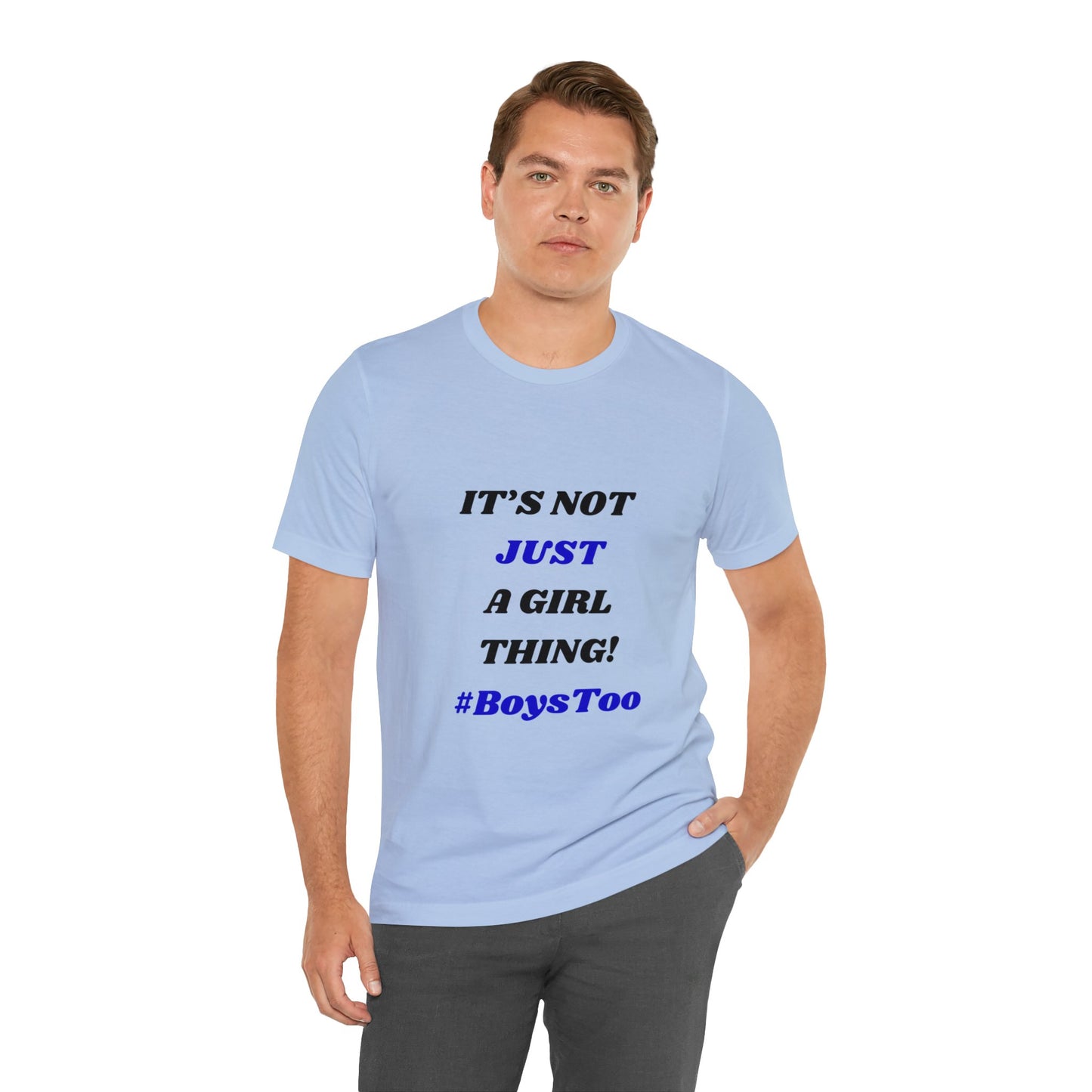 Not Just a Girl Thing! ~ Blue txt. Unisex Jersey Short Sleeve Tee