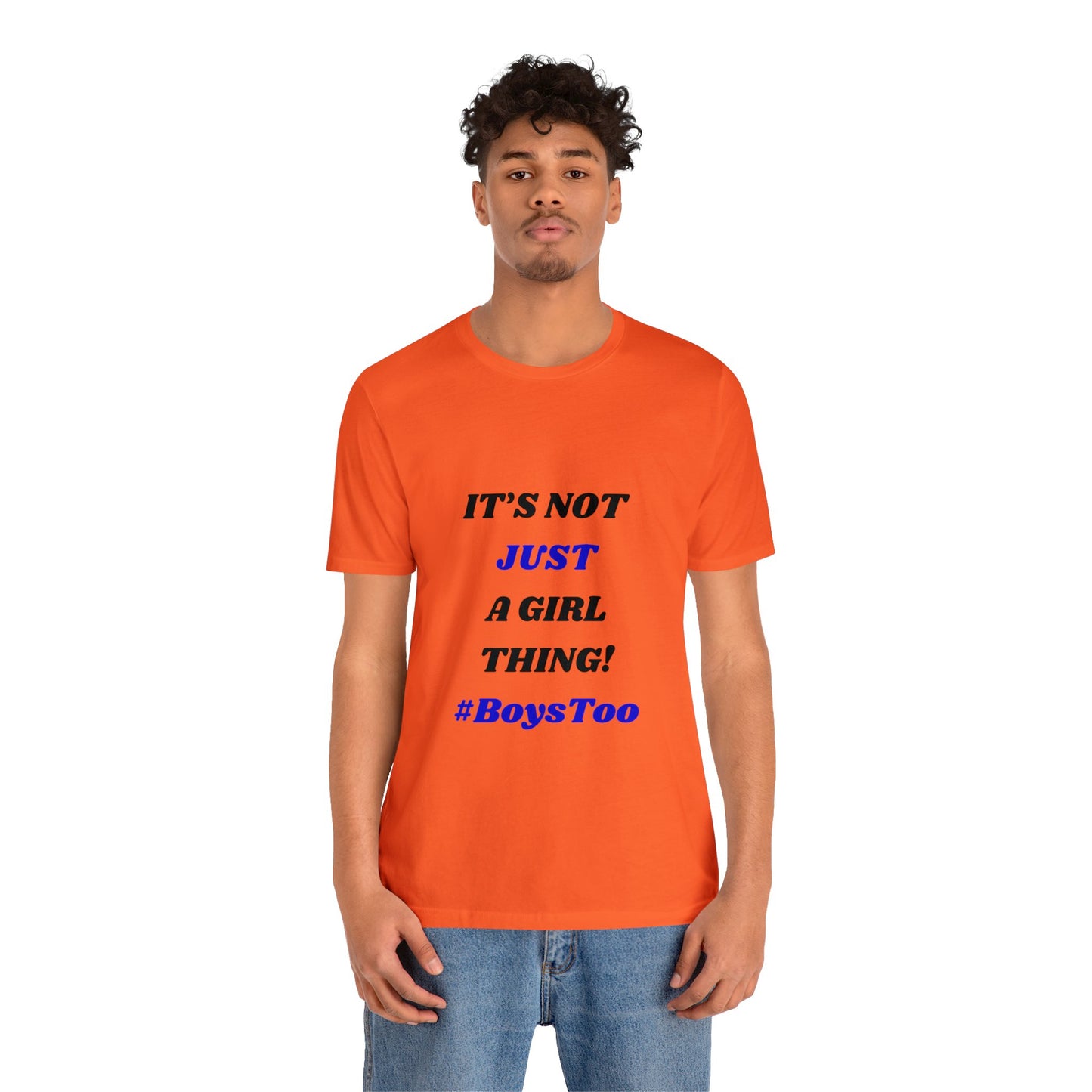 Not Just a Girl Thing! ~ Blue txt. Unisex Jersey Short Sleeve Tee