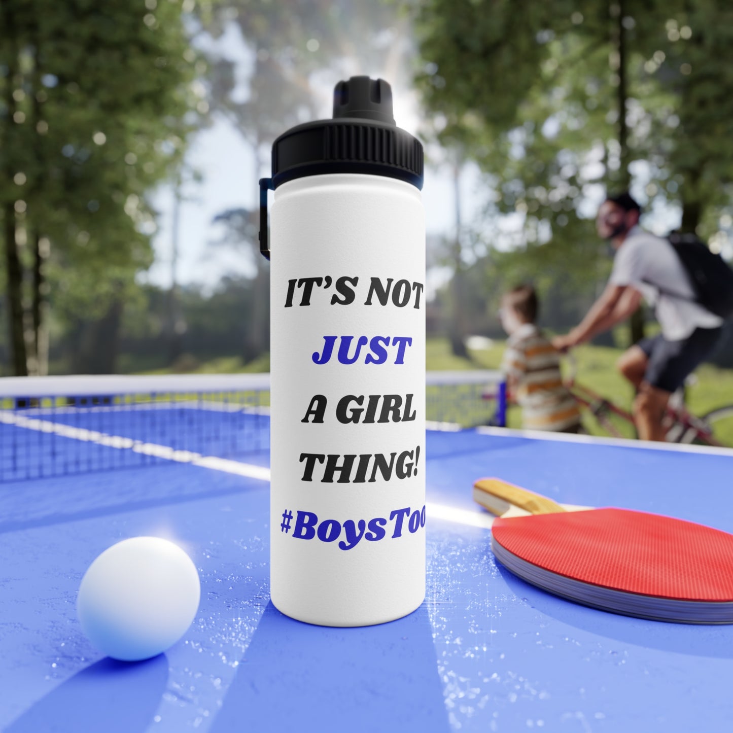 Not Just a Girl Thing! ~ Blue txt   Stainless Steel Water Bottle, Sports Lid