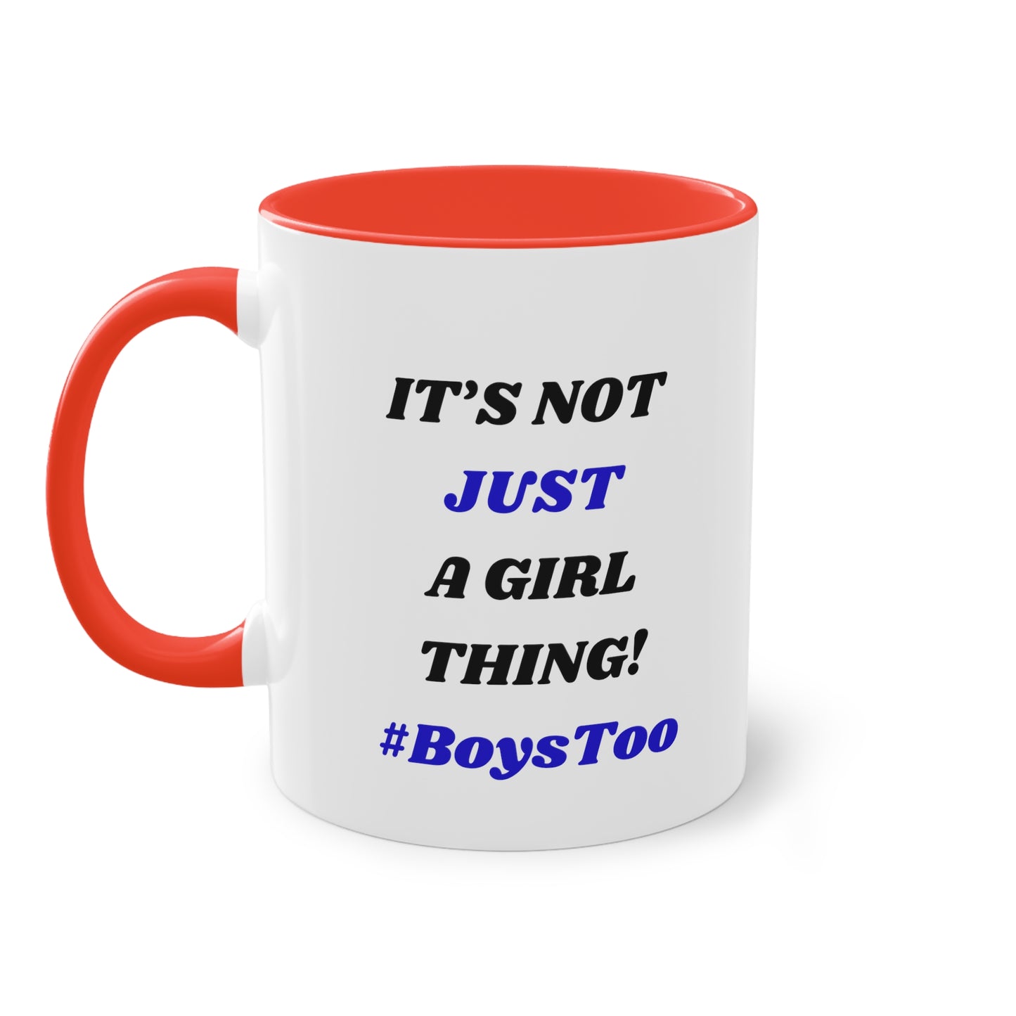 Not Just a Girl Thing! Blue ~ Two-Tone Coffee Mug, 11oz