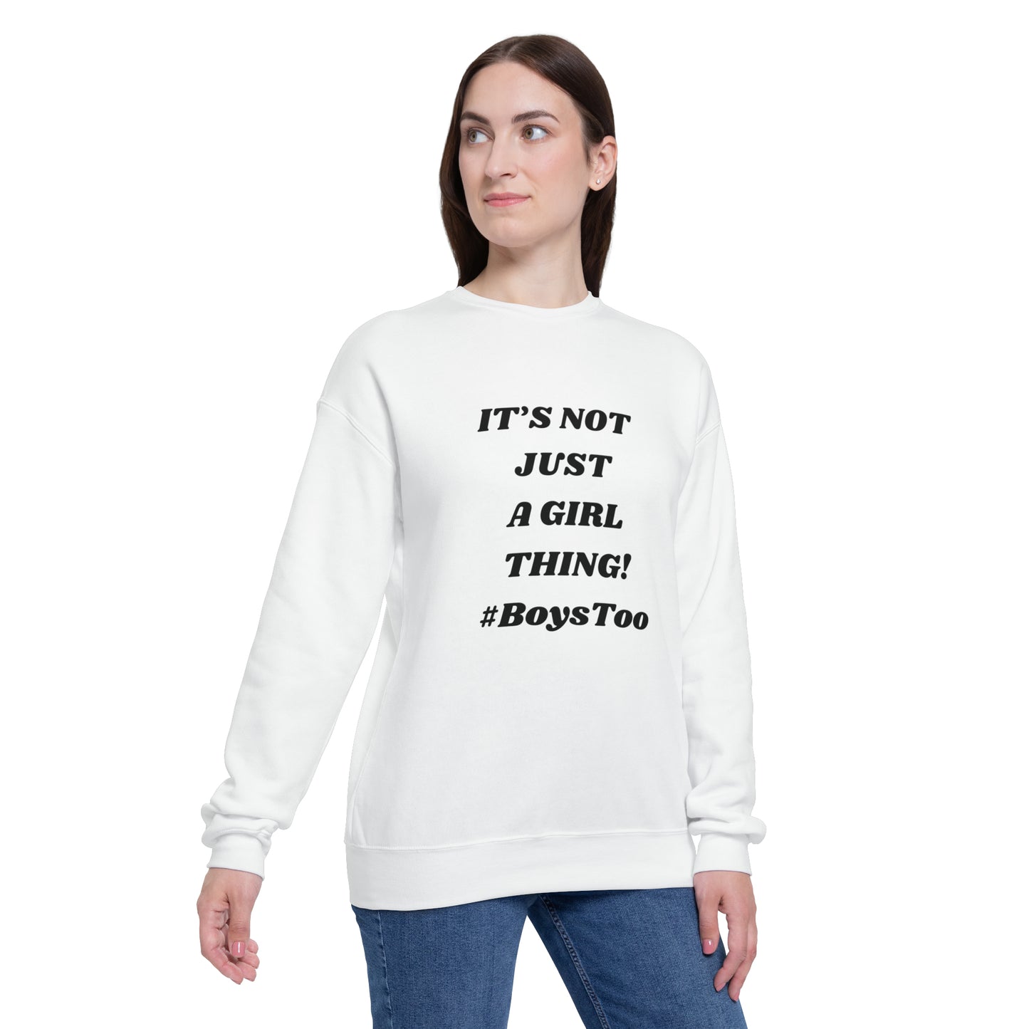 Not just a girl thing! Black Txt ~ Unisex Drop Shoulder Sweatshirt