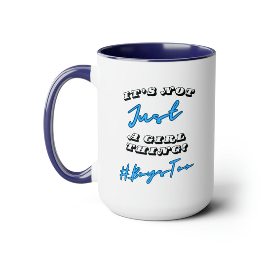 Not Just a Girl Thing ~ Blue Txt v2 Two-Tone Coffee Mugs, 15oz