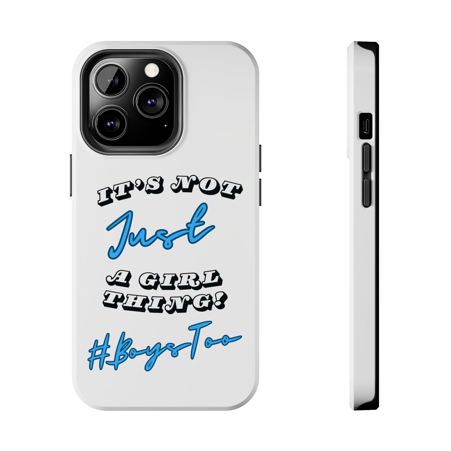 It's Not Just a Girl Thing Blue Txt v2.... Tough Phone Cases