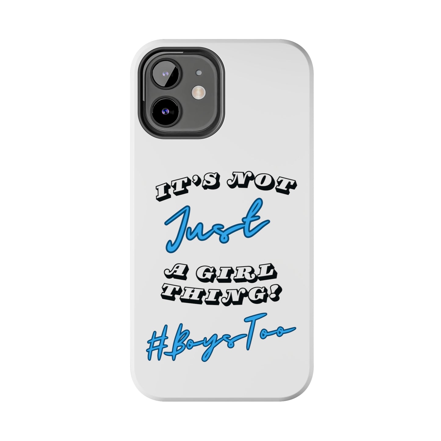 It's Not Just a Girl Thing Blue Txt v2.... Tough Phone Cases