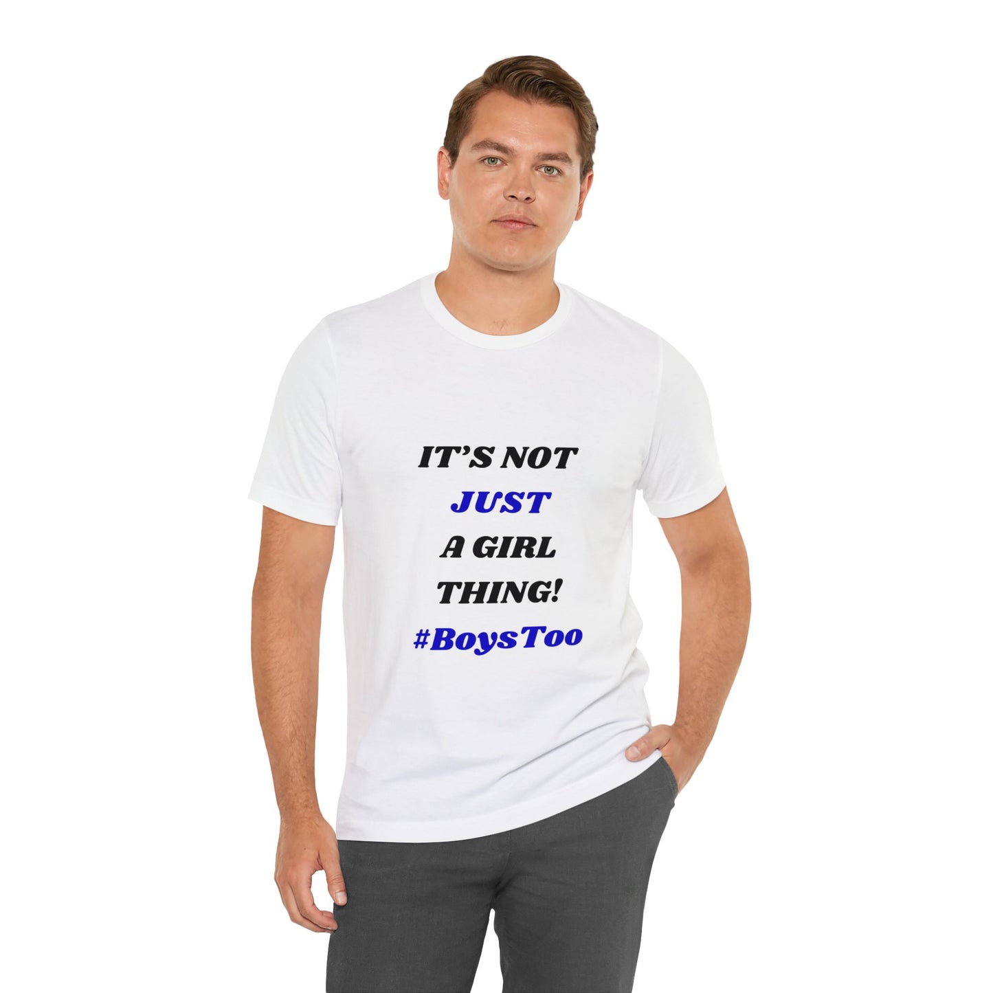 Not Just a Girl Thing! ~ Blue txt. Unisex Jersey Short Sleeve Tee