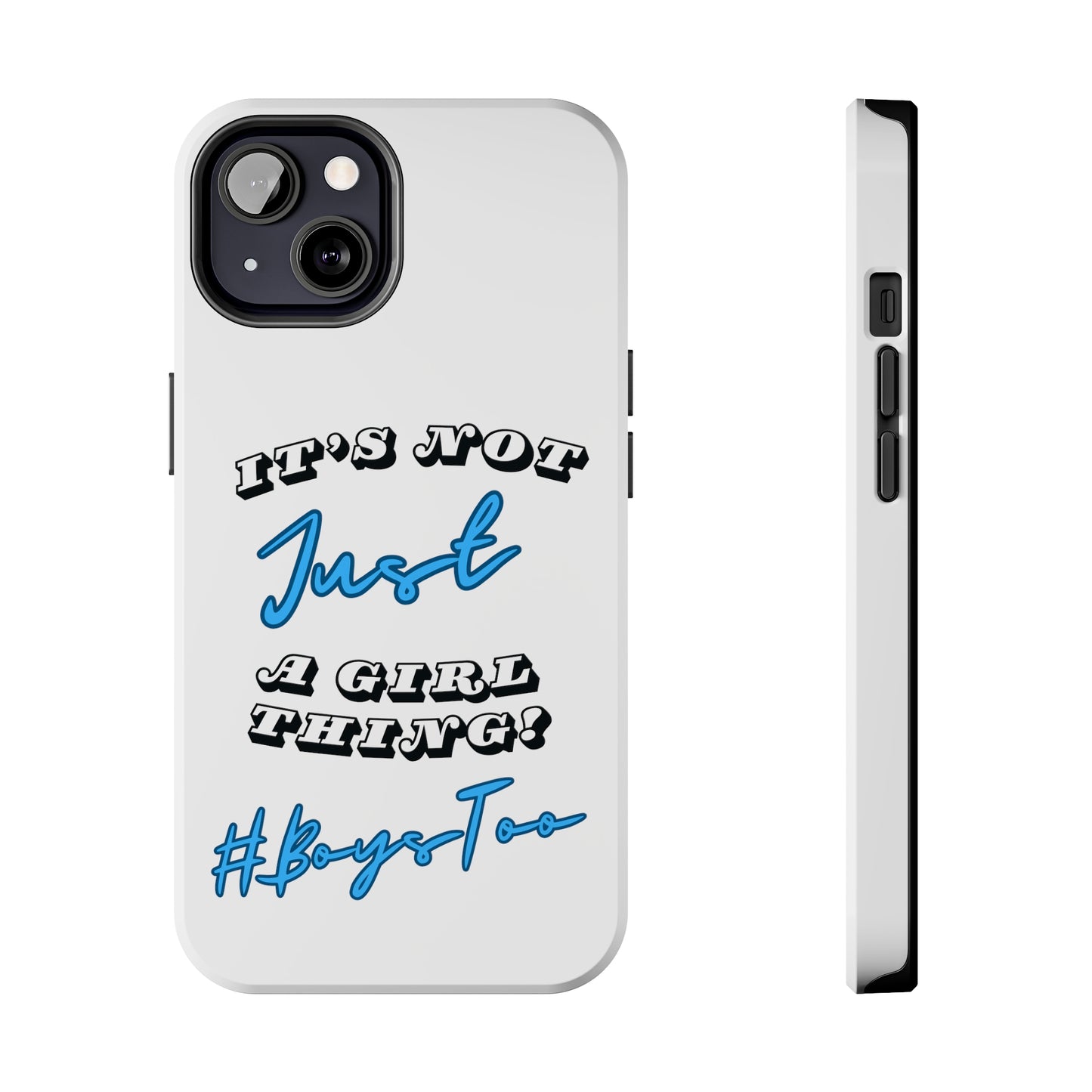 It's Not Just a Girl Thing Blue Txt v2.... Tough Phone Cases