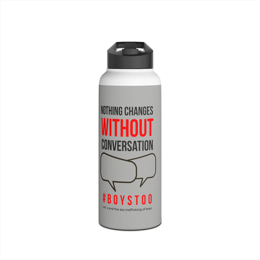 Nothing Changes... Stainless Steel Water Bottle, Standard Lid