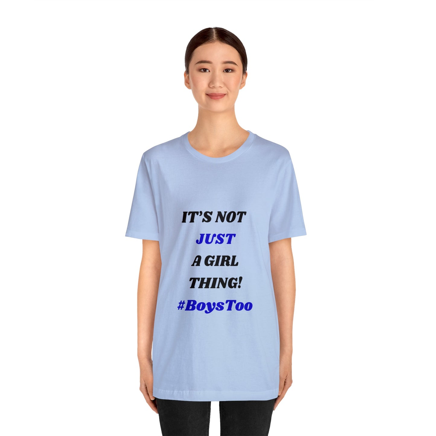 Not Just a Girl Thing! ~ Blue txt. Unisex Jersey Short Sleeve Tee