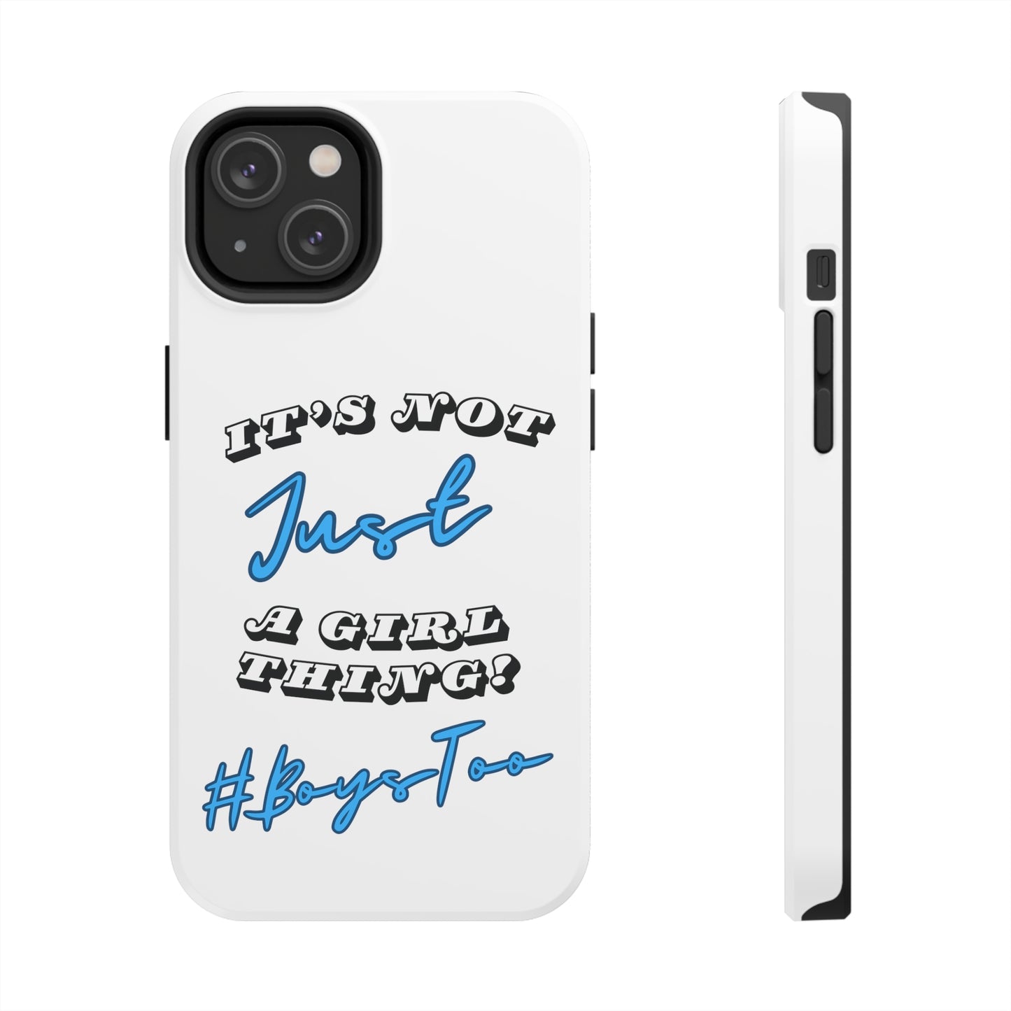 It's Not Just a Girl Thing Blue Txt v2.... Tough Phone Cases