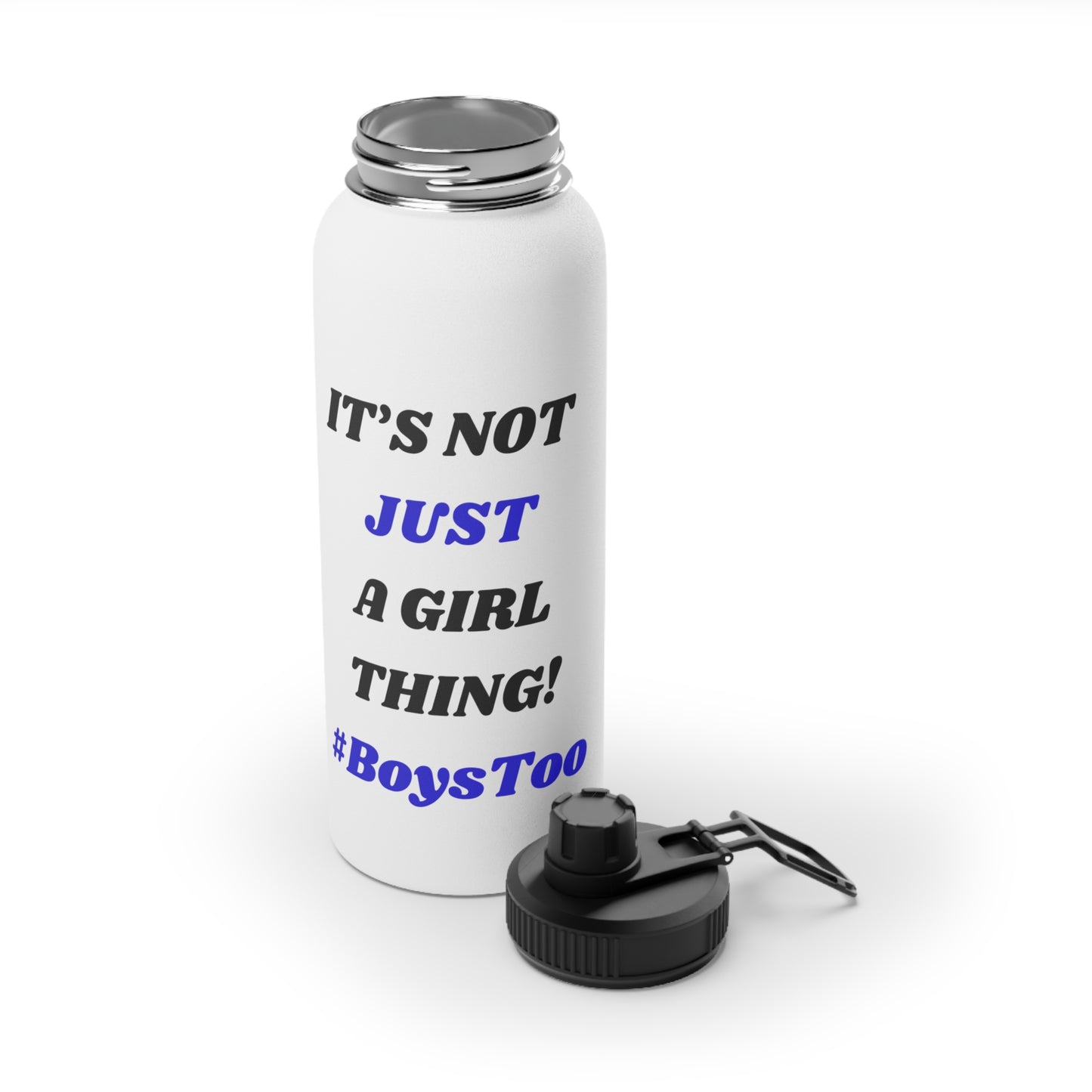 Not Just a Girl Thing! ~ Blue txt   Stainless Steel Water Bottle, Sports Lid