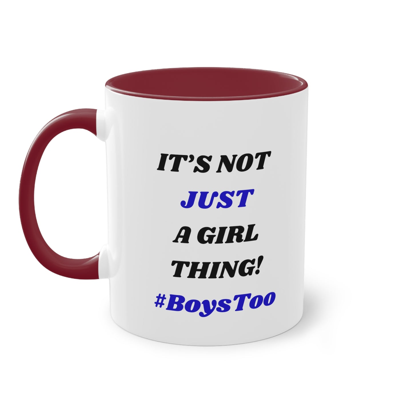 Not Just a Girl Thing! Blue ~ Two-Tone Coffee Mug, 11oz