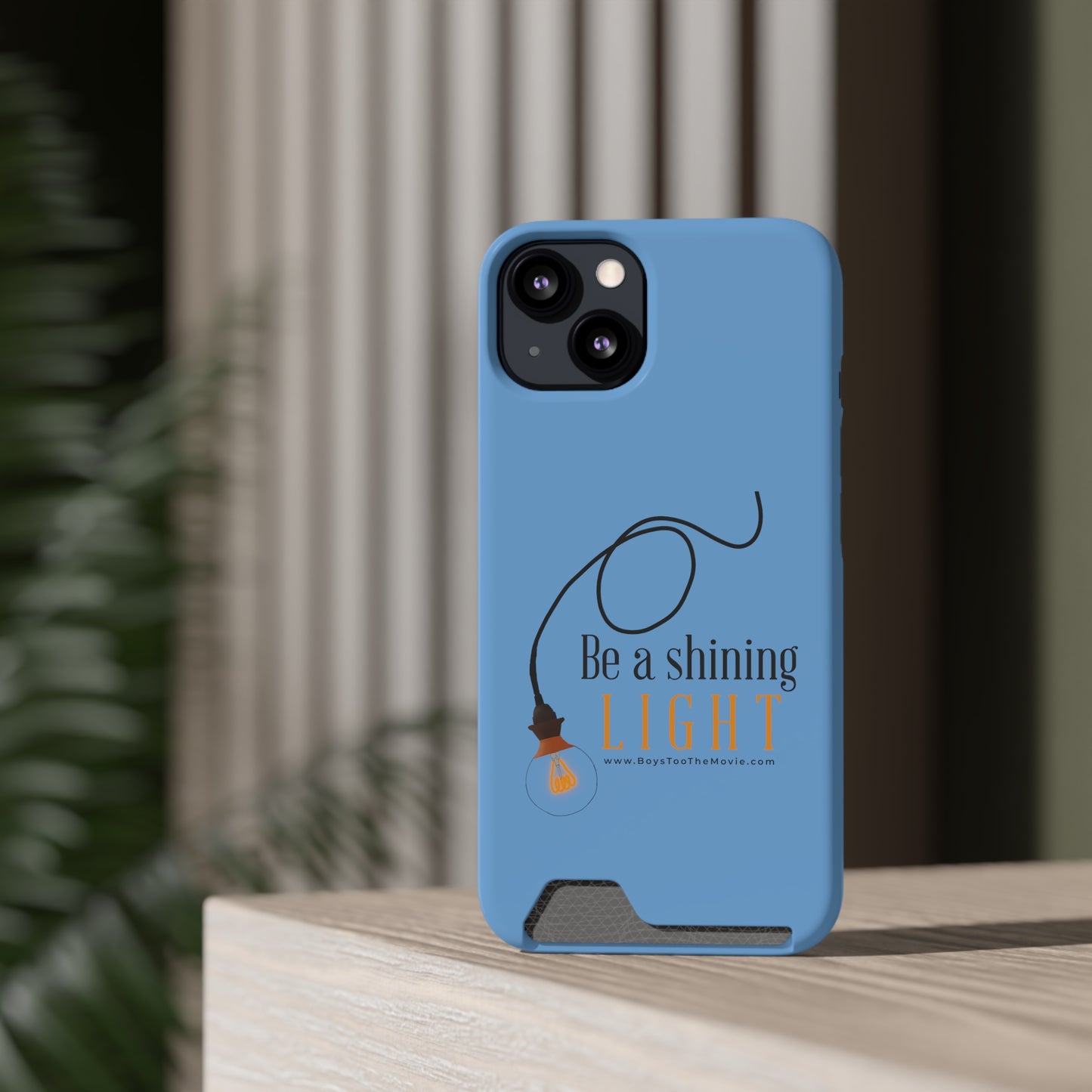 Be a shining light ~ Phone Case With Card Holder