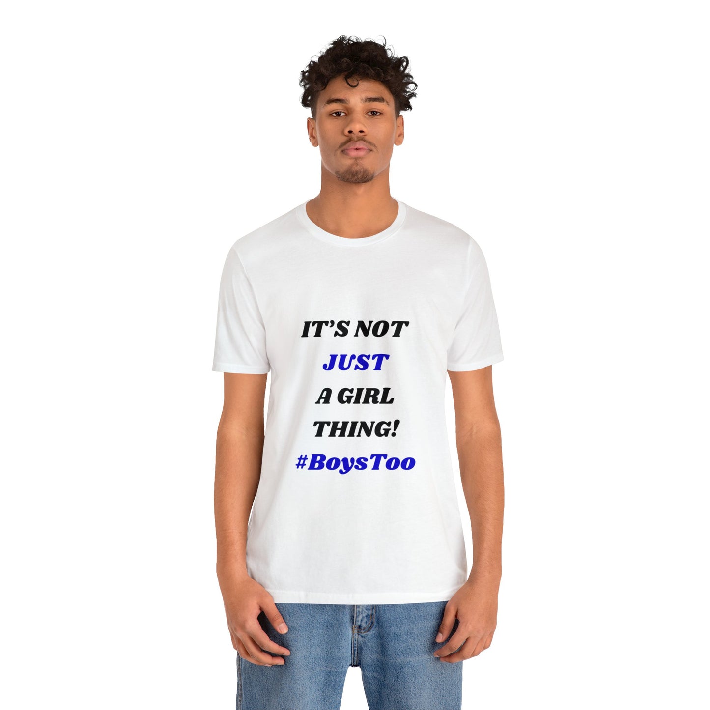 Not Just a Girl Thing! ~ Blue txt. Unisex Jersey Short Sleeve Tee